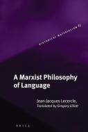 A Marxist Philosophy of Language di Jean-Jacques Lecercle edito da BRILL ACADEMIC PUB