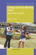 College and the Working Class: What It Takes to Make It di Allison L. Hurst edito da SENSE PUBL