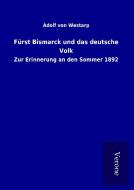 Fürst Bismarck und das deutsche Volk di Adolf von Westarp edito da TP Verone Publishing