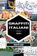 Graffiti italiani volume 4 di Deborah Logan edito da Blurb