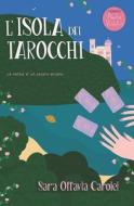 L'isola Dei Tarocchi di Carolei Sara Ottavia Carolei edito da Independently Published