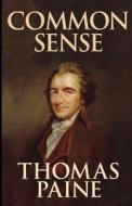 Common Sense Annotated di Thomas Paine edito da UNICORN PUB GROUP