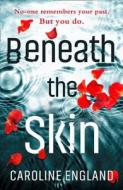 Beneath the Skin di Caroline England edito da HarperCollins Publishers