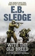 With the Old Breed di Eugene B. Sledge edito da Ebury Publishing