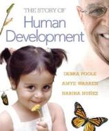 The Story of Human Development [With CDROM] di Debra Poole, Narina Nunez, Amye Warren edito da Prentice Hall