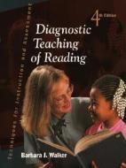 Diagnostic Teaching Of Reading:techniques For Instruction And Assessment di Walker edito da Pearson Higher Education