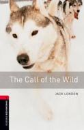Oxford Bookworms Library: Call of the Wild: Level 3: 1000-Word Vocabulary di Jack London edito da OXFORD UNIV PR ESL