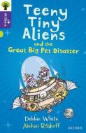 Oxford Reading Tree All Stars: Oxford Level 11: Teeny Tiny Aliens and the Great Big Pet Disaster di Debbie White edito da Oxford University Press