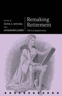 Remaking Retirement di Olivia Mitchell, Annamaria Lusardi edito da Oxford University Press