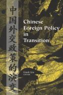 Chinese Foreign Policy in Transition di Guoli Liu edito da Taylor & Francis Inc