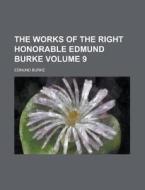 The Works Of The Right Honorable Edmund Burke di Edmund Burke edito da General Books Llc