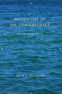 Navigators of the Contemporary: Why Ethnography Matters di David A. Westbrook edito da UNIV OF CHICAGO PR