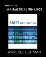 Principles Of Managerial Finance di Lawrence J. Gitman edito da Pearson Education (us)
