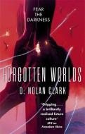 Forgotten Worlds di D. Nolan Clark edito da Little, Brown Book Group