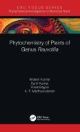 Phytochemistry Of Plants From Genus Rauvolfia di Brijesh Kumar, Sunil Kumar, Vikas Bajpai, KP Madhusudanan edito da Taylor & Francis Ltd