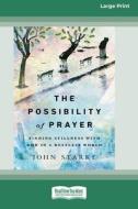 The Possibility of Prayer di John Starke edito da ReadHowYouWant