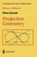 Projective Geometry di Pierre Samuel edito da Springer New York