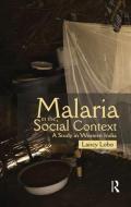 Malaria in the Social Context di Lancy Lobo edito da Taylor & Francis Ltd
