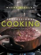 Professional Cooking di Wayne Gisslen, Mary Ellen Griffin edito da John Wiley And Sons Ltd