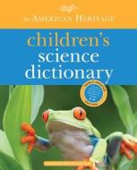 The American Heritage Children's Science Dictionary edito da HOUGHTON MIFFLIN
