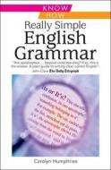 Really Simple English Grammar, Know How di Carolyn Humphries edito da W Foulsham & Co Ltd