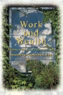 Work and Wealth di Reverend Paul Lachlan Peck M. Ed. edito da iUniverse