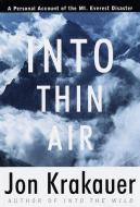 Into Thin Air: A Personal Account of the Mount Everest Disaster di Jon Krakauer edito da VILLARD