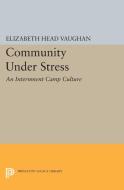 Community Under Stress di Elizabeth Head Vaughan edito da Princeton University Press