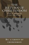 The Return of Christendom di A. Group of Churchmen edito da Agnus Dei Publishing
