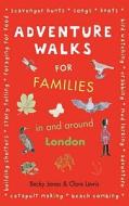 Adventure Walks For Families In And Arou edito da Frances Lincoln Publishers Ltd