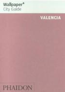 Wallpaper* City Guide Valencia di Wallpaper edito da Phaidon Press Ltd