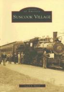 Suncook Village di Carol Martel edito da ARCADIA PUB (SC)