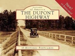 The DuPont Highway: 15 Historic Postcards di William Francis, Michael C. Hahn edito da Arcadia Publishing (SC)