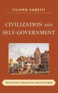 Civilization and Self-Government di Filippo Sabetti edito da Lexington Books