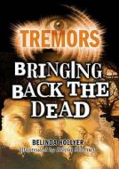Bringing Back The Dead di Belinda Hollyer edito da Hachette Children\'s Books