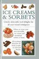 Ice Creams & Sorbets di Valerie Ferguson edito da Anness Publishing
