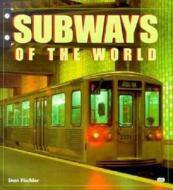 Subways of the World di Stan Fischler edito da Motorbooks International