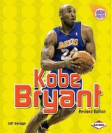 Kobe Bryant, 2nd Edition di Jeff Savage edito da LERNER CLASSROOM