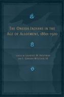 The Oneida Indians in the Age of Allotment, 1860-1920: di L. Gordon McLester edito da DENVER ART MUSEUM