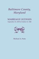 Baltimore County, Maryland, Marriage Licenses: September 14, 1839 to October 31, 1846 di Michael A. Ports edito da BENTLEY ENTERPRISES