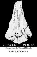Oracle Bones: Poems from the Time of Misrule di Keith Holyoak edito da PANTOGRAPH PR