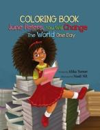 June Peters, You Will Change the World One Day: Coloring Book di Alika Turner edito da LIGHTNING SOURCE INC