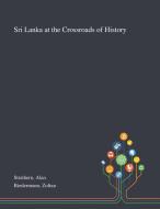 Sri Lanka At The Crossroads Of History di Alan Strathern, Zoltan Biedermann edito da Saint Philip Street Press
