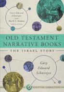 Old Testament Narrative Books: The Israel Story di Gary Schnittjer edito da B&H PUB GROUP
