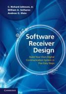 Software Receiver Design di C. Richard Johnson, William A. Sethares, Andrew G. Klein edito da Cambridge University Press