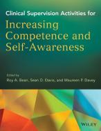 Clinical Supervision Activities for Increasing Competence and Self-Awareness di Roy A. Bean edito da John Wiley & Sons