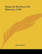 Hymn to the Power of Harmony (1763) di John Callander edito da Kessinger Publishing