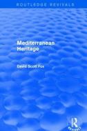 Mediterranean Heritage di David Scott Fox edito da Taylor & Francis Ltd
