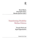 Transforming Disability Welfare Policies di Christopher Prinz edito da Taylor & Francis Ltd