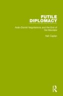 Futile Diplomacy, Volume 2 di Neil Caplan edito da Taylor & Francis Ltd